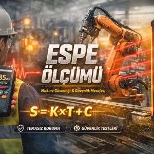 ESPE Ölçümü Nedir? (Makine Emniyetinde Hayati Güvenlik Testi – 2026 Rehberi)